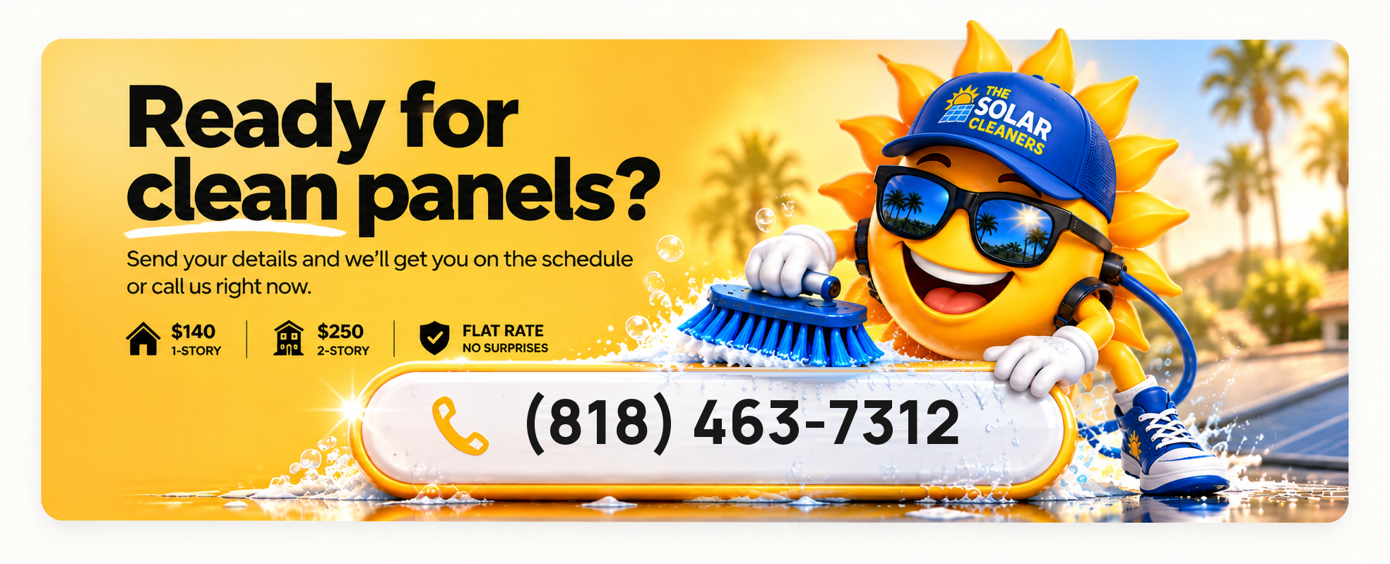 Ready for clean panels? Send your details and we'll get you on the schedule or call us right now. $140 one-story, $250 two-story, flat rate, no surprises.